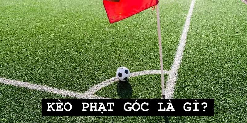 Giới thiệu kèo phạt góc
