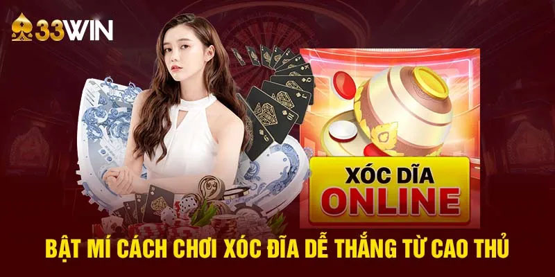 Lý do nên chọn xóc đĩa 33Win