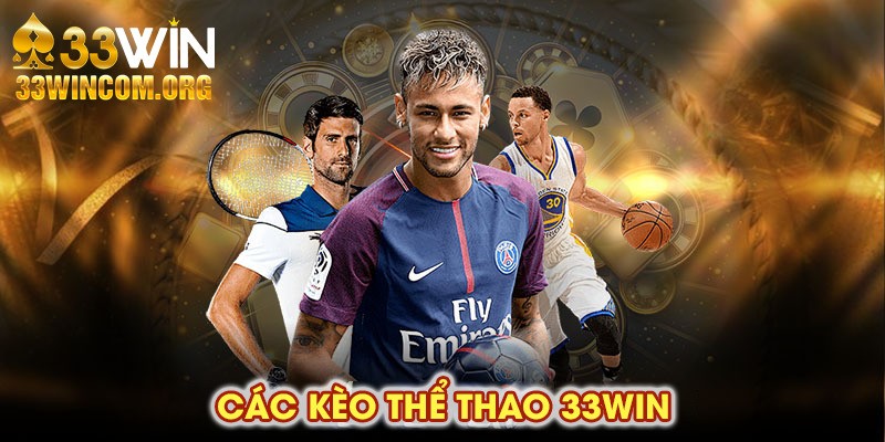 Các kèo thể thao 33Win có tỷ lệ thưởng cao nhất